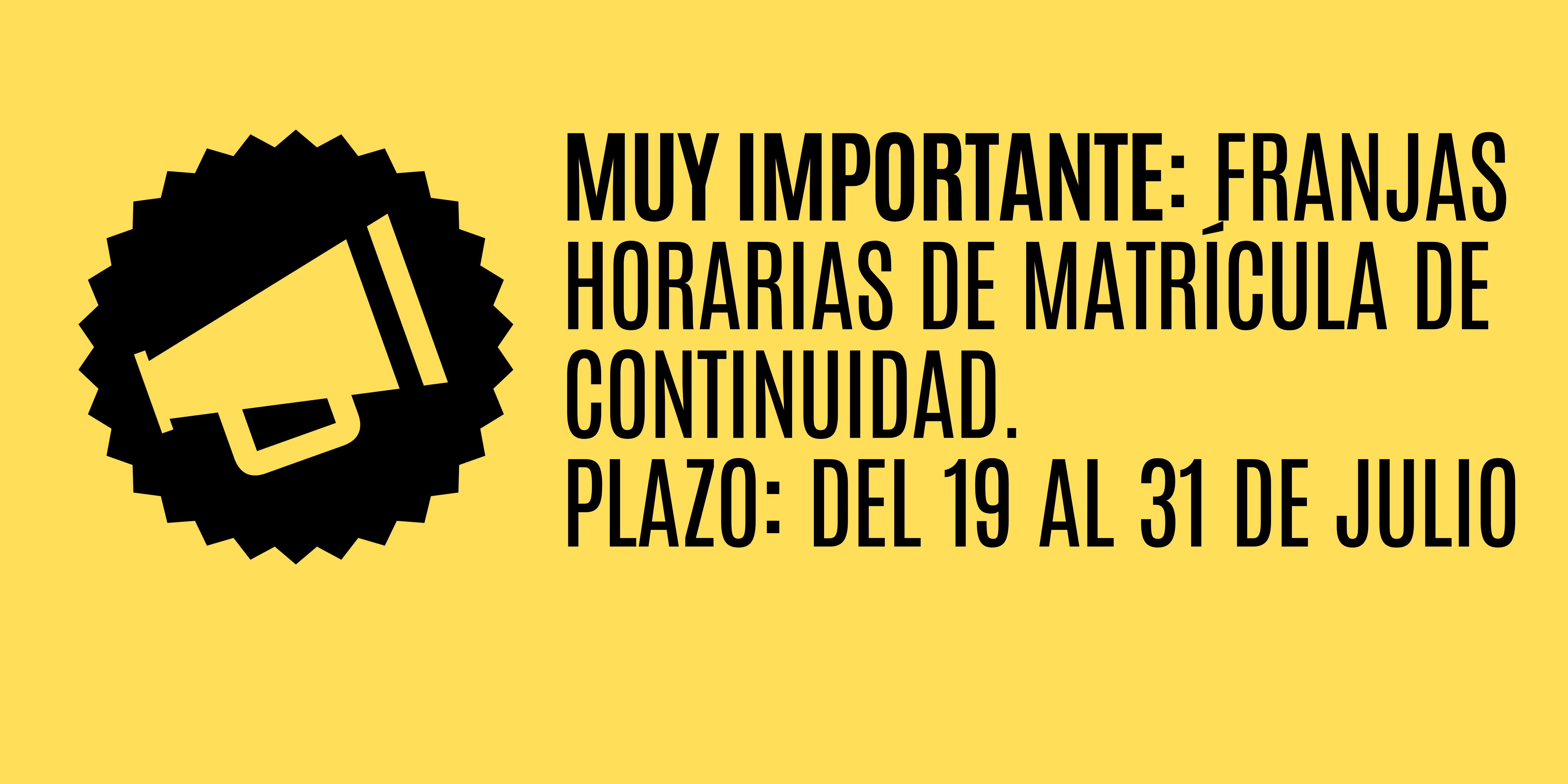 ¡¡¡MUY IMPORTANTE!!!: FRANJAS HORARIAS DE MATRÍCULA DE CONTINUIDAD. DEL 19 AL 31 DE JULIO.
